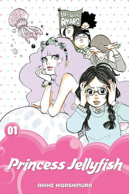 Princess Jellyfish, Volume 1 PRINCESS JELLYFISH V01 （Princess Jellyfish） [ Akiko Higashimura ]