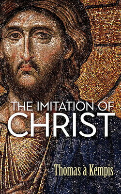 The Imitation of Christ IMITATION OF CHRIST [ Thomas . Kempis ]