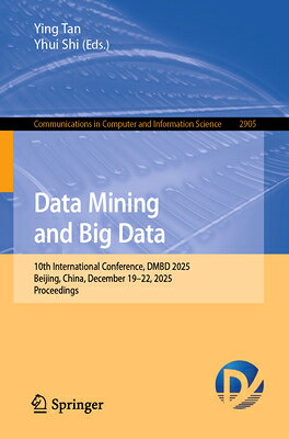 Data Mining and Big Data: 10th International Conference, Dmbd 2025, Beijing, China, December 19-22, DATA MINING & BIG DATA （Communications in Computer and Information Science） 