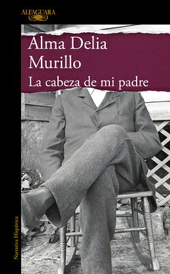 La Cabeza de Mi Padre (Edicin Especial) / My Father's Head (Special Edition)