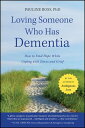 Loving Someone Who Has Dementia: How to Find Hope While Coping with Stress and Grief LOVING SOMEONE WHO HAS DEMENTI Pauline Boss