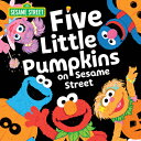 Five Little Pumpkins on Sesame Street 5 LITTLE PUMPKINS ON SES ST （Sesame Street Scribbles） Sesame Workshop