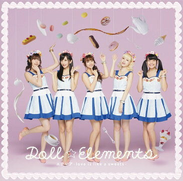 エクレア〜love is like a sweets〜 (初回限定盤A CD＋DVD) [ Doll☆Elements ]