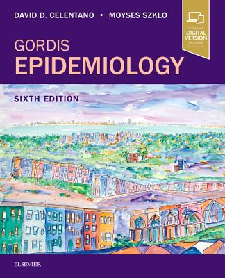 Gordis Epidemiology GORDIS EPIDEMIOLOGY 6/E 