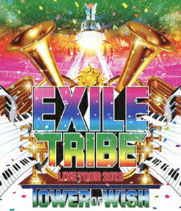 EXILE TRIBE LIVE TOUR 2012 TOWER OF WISHBlu-ray3ȡˡBlu-ray [ EXILE ]פ򸫤