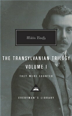 The Transylvanian Trilogy, Volume I: They Were Counted; Introduction by Hugh Thomas TRANSYLVANIAN TRILOGY VOLUME I （Everyman's Library Contemporary Classics） 