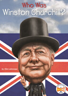 Who Was Winston Churchill? WHO WAS WINSTON CHURCHILL （Who Was?） 