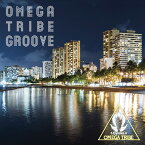 OMEGA TRIBE GROOVE [ 杉山清貴&オメガトライブ ]