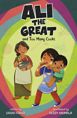Ali the Great and Too Many Cooks ALI THE GRT & TOO MANY COOKS （Ali the Great） [ Saadia Faruqi ]