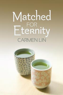Matched for Eternity MATCHED FOR ETERNITY [ Carmen Lin ]