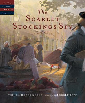The Scarlet Stockings Spy SCARLET STOCKINGS SPY （Tales of Young Americans） [ Trinka Hakes Nobl..