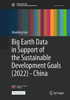 Big Earth Data in Support of the Sustainable Development Goals (2022) - China BIG EARTH DATA IN SUPPORT OF T （Sustainable Development Goals） [ Huadong Guo ]