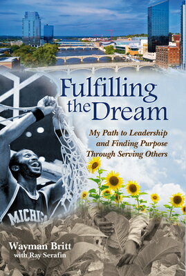 Fulfilling the Dream: My Path to Leadership and Finding Purpose Through Serving Others FULFILLING THE DREAM 