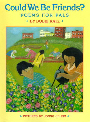 Could We Be Friends?: Poems for Pals COULD WE BE FRIENDS [ Bobbi Katz ]