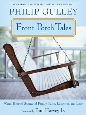 Front Porch Tales: Warm-Hearted Stories of Family, Faith, Laughter, and Love FRONT PORCH TALES [ Philip Gulley ]
