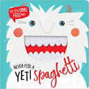 Never Feed a Yeti Spaghetti SPAGHETTI-BO [ Make Believe Ideas ]