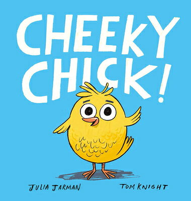Cheeky Chick! CHEEKY CHICK [ Julia Jarman ]