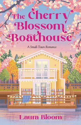 The Cherry Blossom Boathouse: A Small-Town Romance a Cozy Bookshop Romance CHERRY BLOSSOM BOATHOUSE （Solace Springs） 
