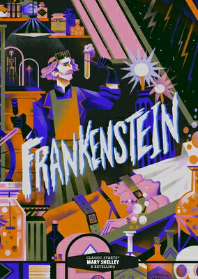 Classic Starts(r) Frankenstein CLASSIC STARTS(R) FRANKENSTEIN （Classic Starts(r)） [ Mary Shelley ]