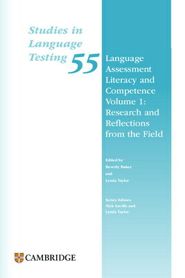 Language Assessment Literacy and Competence Volume 1: Research and Reflections from the Field Paperb LANGUAGE ASSESSMENT LITERACY & （Studies in Language Testing） 