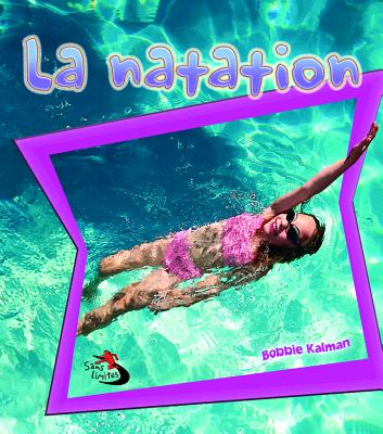 La Natation (Swimming in Action) FRE-NATATION (SWIMMING IN ACTI （Sans Limites (No Limits!)） 