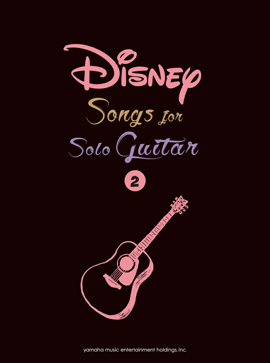 Disney Songs for Solo Guitar（Vol．2）