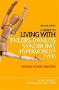 A Guide to Living with Ehlers-Danlos Syndrome (Hypermobility Type): Bending Without Breaking (2nd Ed GT LIVING W/EHLERS-DANLOS SYND Isobel Knight