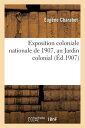 Exposition Coloniale Nationale de 1907, Au Jardin Colonial FRE-EXPOSITION COLONIALE NATIO （Generalites） 