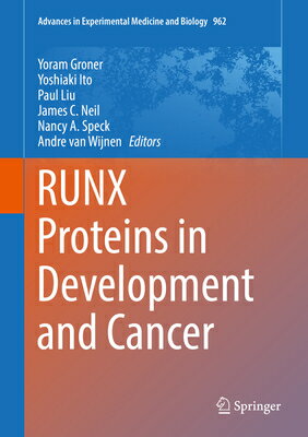 Runx Proteins in Development and Cancer RUNX PROTEINS IN DEVELOPMENT （Advances in Experimental Medicine and Biology） Yoram Groner