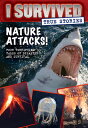 Nature Attacks (I Survived True Stories 2): Volume 2 NATURE ATTACKS (I SURVIVED TRU （I Survived True Stories） Lauren Tarshis