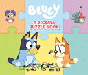 Bluey: A Jigsaw Puzzle Book: Includes 4 Double-Sided Puzzles BLUEY A JIGSAW PUZZLE BK （Bluey） 