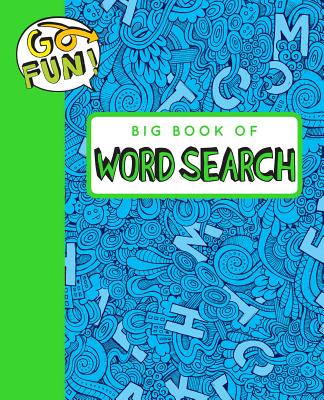 Go Fun Big Book of Word Search 2: Volume 10 GO FUN BBO WORD SEARCH 2 （Go Fun ） Andrews McMeel Publishing