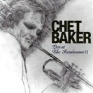 【輸入盤】Live At The Renaissance II [ Chet Baker ]