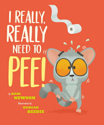 I Really, Really Need to Pee! I REALLY REALLY NEED TO PEE [ Karl Newson ]