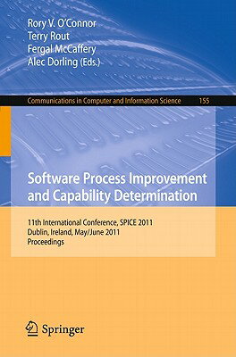 Software Process Improvement and Capability Determination: 11th International Conference, Spice 2011 SOFTWARE PROCESS IMPROVEMENT & （Communications in Computer and Information Science） [ Rory O'Connor ]