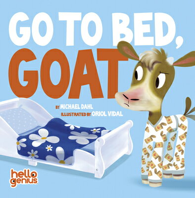 Go to Bed Goat GO TO BED GOAT Hello Genius [ Michael Dahl ]