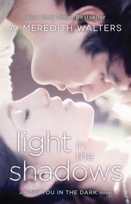 Light in the Shadows LIGHT IN THE SHADOWS （Find You in the Dark） [ A. Meredith Walters ]