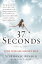 37 Seconds: Dying Revealed Heaven's Help--A Mother's Journey 37 SECONDS [ Stephanie Arnold ]