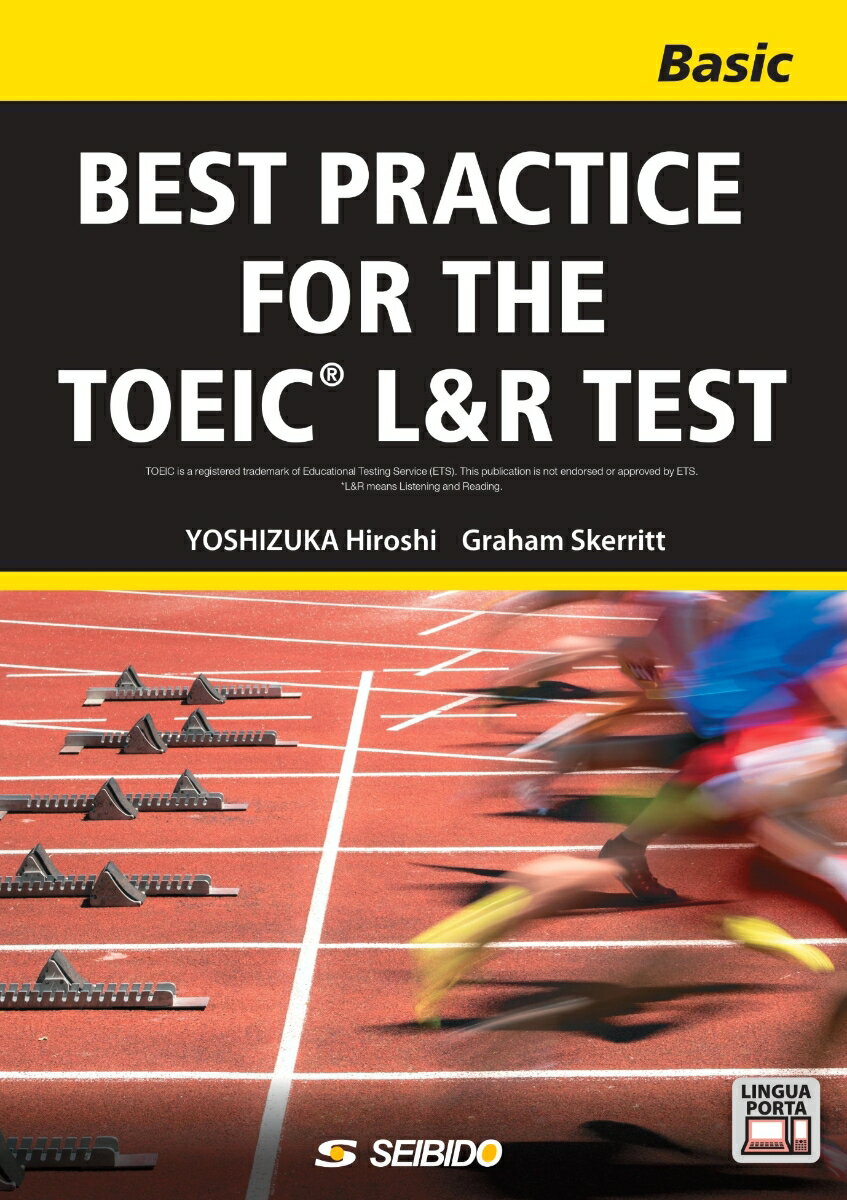 BEST PRACTICE FOR THE TOEIC L&R TEST -Basic-　/　TOEIC L&R TESTへの総合アプローチ　ベーシック《リンガポルタ対応版》