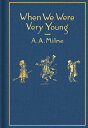 When We Were Very Young: Classic Gift Edition WHEN WE WERE VERY YOUNG CLASSI （Winnie-The-Pooh） A. A. Milne