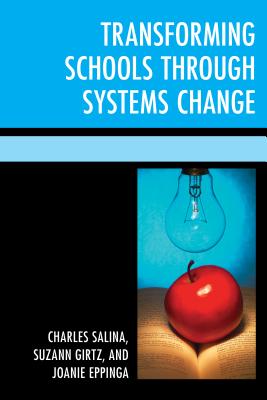 Transforming Schools Through Systems Change TRANSFORMING SCHOOLS THROUGH S （Powerless to Powerful） [ Charles Salina ]