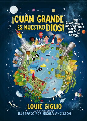 Cun Grande Es Nuestro Dios!: 100 Devocionales Indescriptibles Acerca de Dios Y La Ciencia SPA-CUAN GRANDE ES NUESTRO DIO （Indescribable Kids） [ Louie Giglio ]