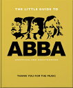 The Little Guide to Abba: Thank You for the Music LITTLE GT ABBA （Little Books of Music） Hippo Orange