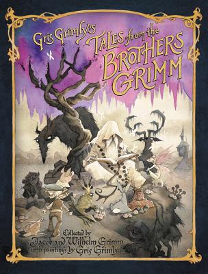 Gris Grimly's Tales from the Brothers Grimm GRIS GRIMLYS TALES FROM THE BR [ Jacob and Wilhelm Grimm ]