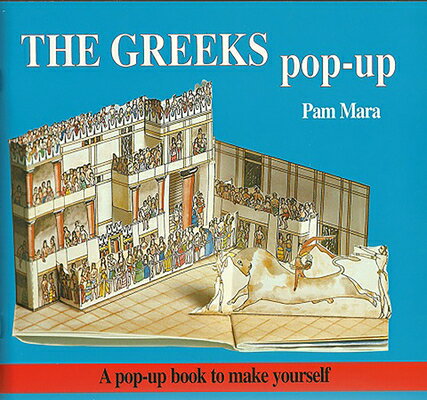 The Greeks Pop-Up: Pop-Up Book to Make Yourself POP UP-GREEKS POP-UP （Ancient Civilisations Pop..