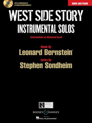 West Side Story Instrumental Solos: Arranged for Horn in F and Piano with a CD of Piano Accompanimen WEST SIDE STORY INSTRUMENTAL S 