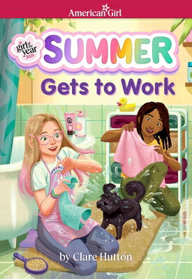 Summer Gets to Work (American Girl Girl of the Year 2025) SUMMER GETS TO WORK (AMERICAN （American Girl(r) Girl of the Year(tm)） [ Clare Hutton ]