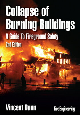 Collapse of Burning Buildings: A Guide to Fireground Safety COLLAPSE OF BURNING BUILDINGS [ Vincent Dunn ]