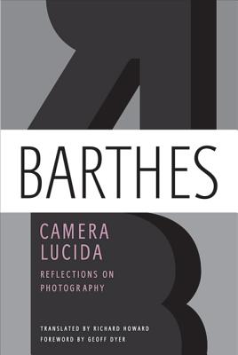 Camera Lucida: Reflections on Photography CAMERA LUCIDA [ Roland Barthes ]