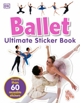 Ultimate Sticker Book: Ballet ULTIMATE STICKER BK BALLET （Ultimate Sticker Book） 